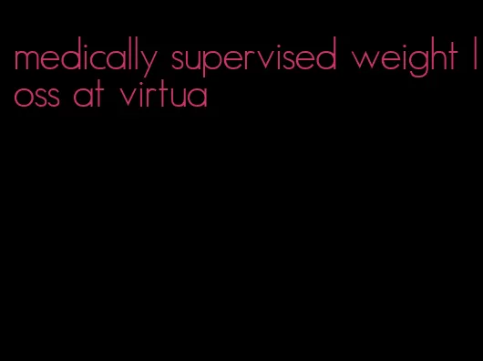 medically supervised weight loss at virtua