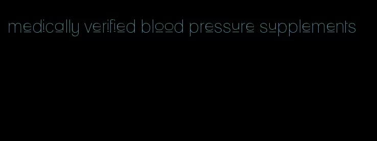 medically verified blood pressure supplements