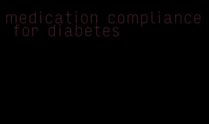 medication compliance for diabetes