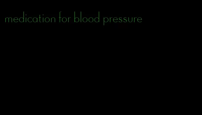 medication for blood pressure