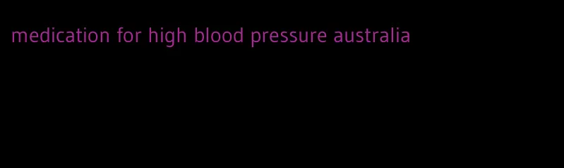 medication for high blood pressure australia