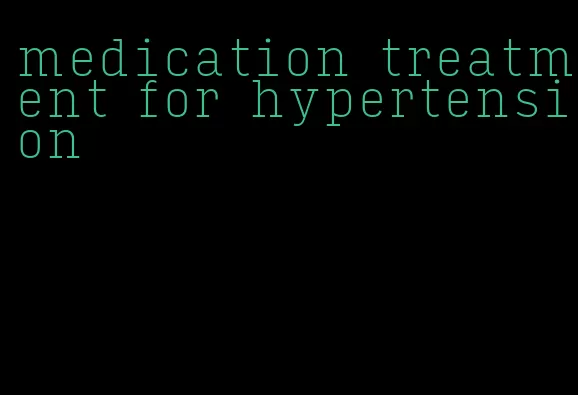 medication treatment for hypertension
