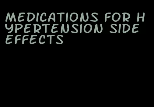 medications for hypertension side effects