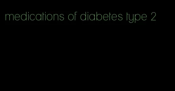 medications of diabetes type 2