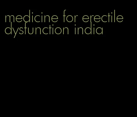 medicine for erectile dysfunction india