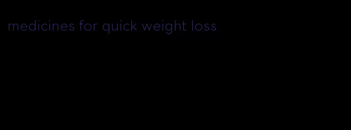 medicines for quick weight loss