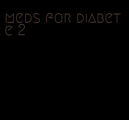 meds for diabete 2
