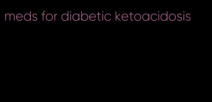 meds for diabetic ketoacidosis