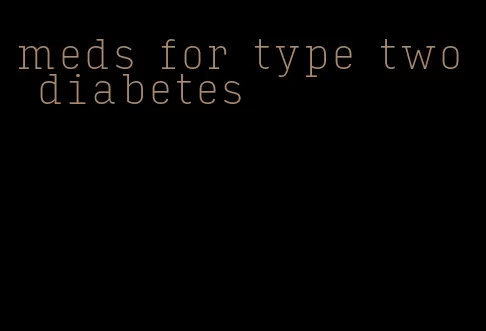 meds for type two diabetes