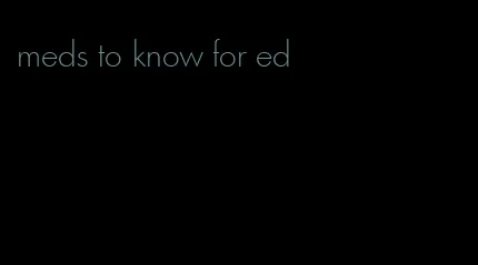 meds to know for ed