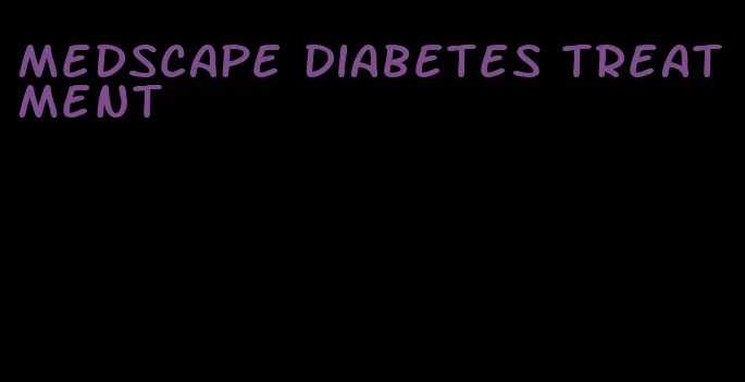 medscape diabetes treatment