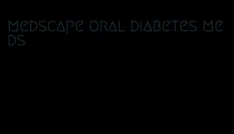medscape oral diabetes meds