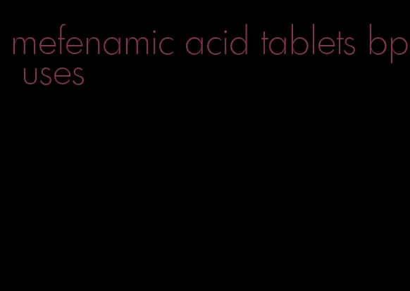 mefenamic acid tablets bp uses