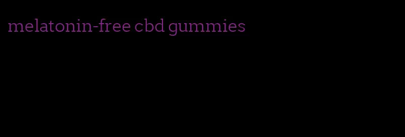 melatonin-free cbd gummies