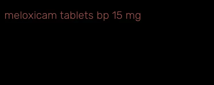 meloxicam tablets bp 15 mg