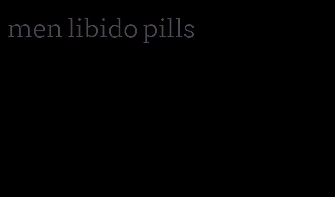 men libido pills