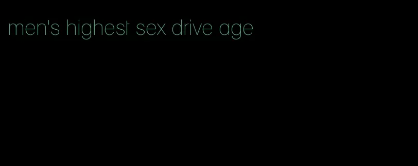 men's highest sex drive age