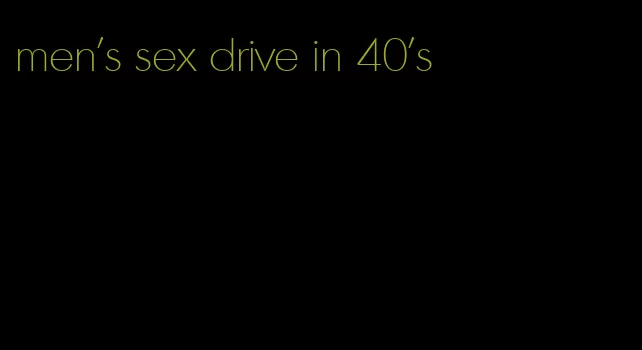 men's sex drive in 40's