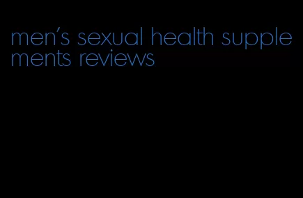men's sexual health supplements reviews