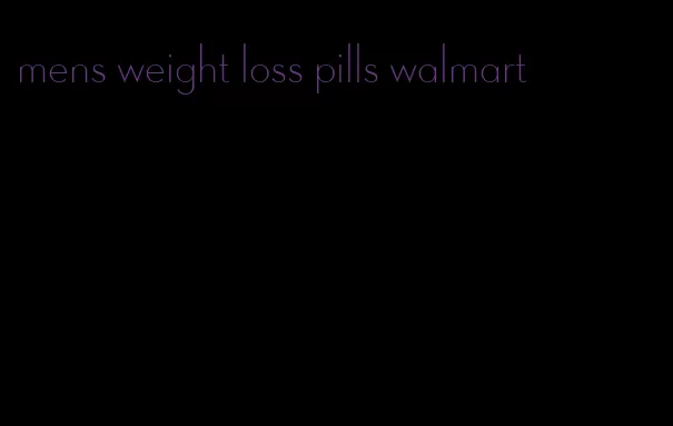 mens weight loss pills walmart