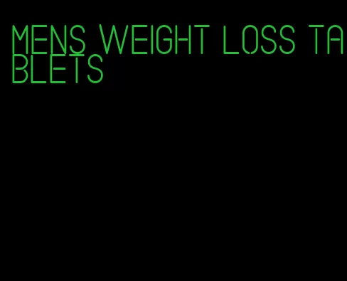 mens weight loss tablets