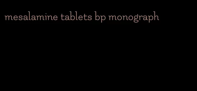 mesalamine tablets bp monograph