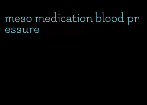 meso medication blood pressure