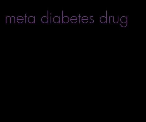 meta diabetes drug