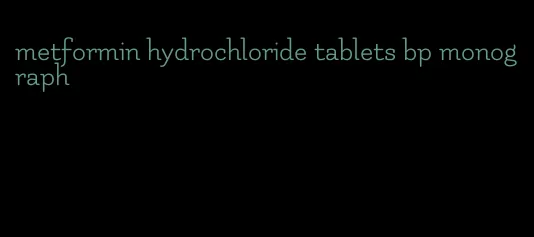 metformin hydrochloride tablets bp monograph