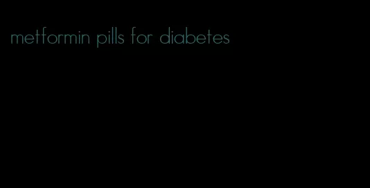 metformin pills for diabetes