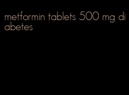 metformin tablets 500 mg diabetes