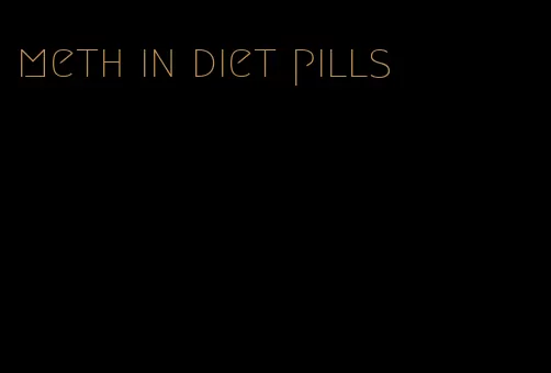 meth in diet pills