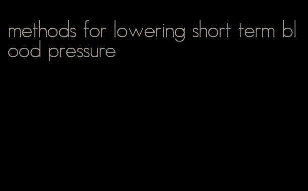 methods for lowering short term blood pressure