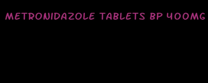 metronidazole tablets bp 400mg
