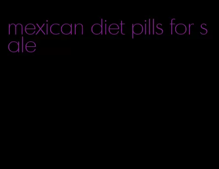 mexican diet pills for sale