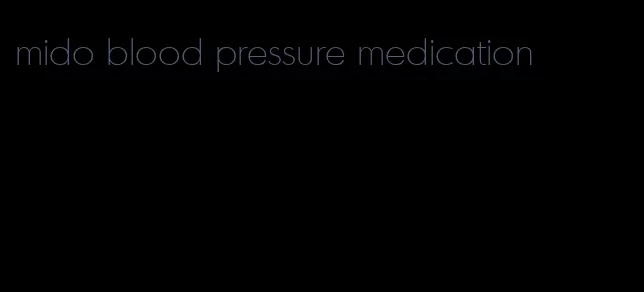 mido blood pressure medication