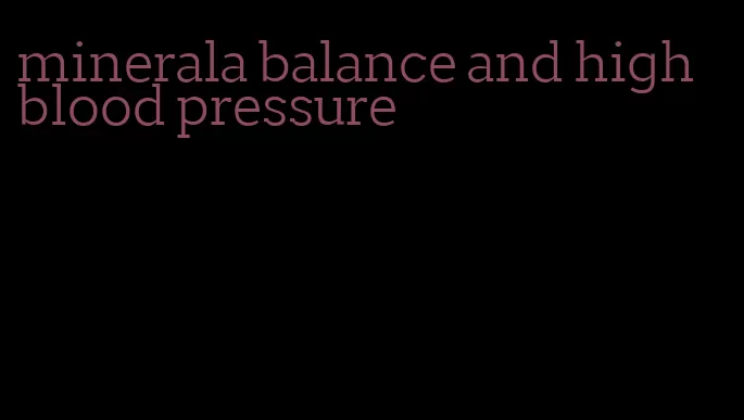 minerala balance and high blood pressure