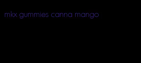 mkx gummies canna mango