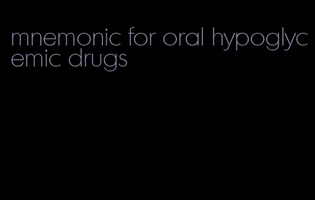 mnemonic for oral hypoglycemic drugs