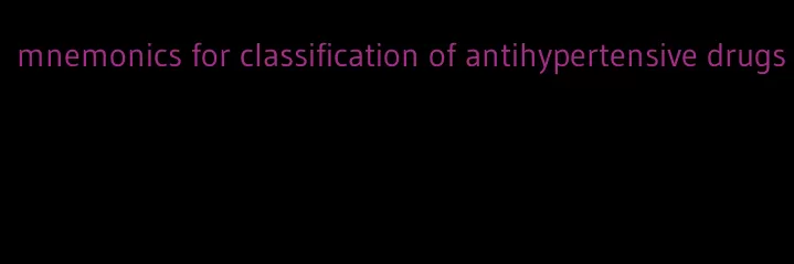 mnemonics for classification of antihypertensive drugs