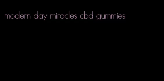 modern day miracles cbd gummies
