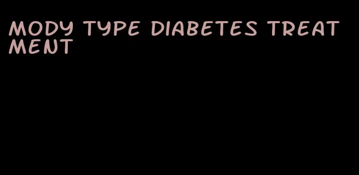 mody type diabetes treatment