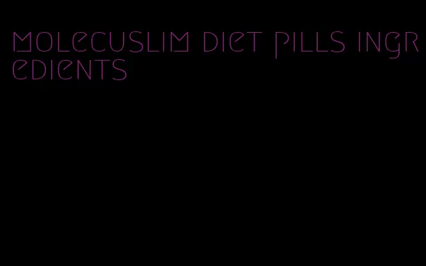 molecuslim diet pills ingredients