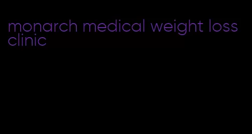 monarch medical weight loss clinic