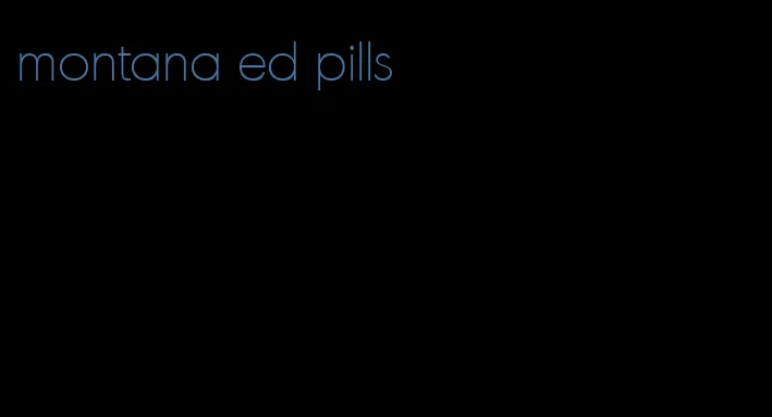 montana ed pills