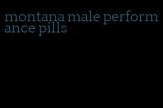 montana male performance pills