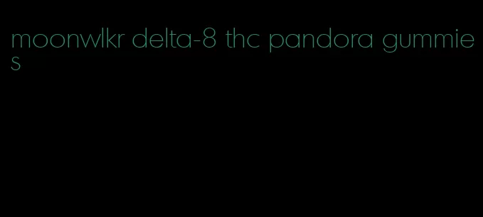 moonwlkr delta-8 thc pandora gummies
