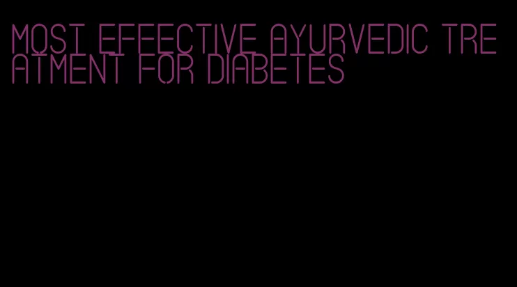 most effective ayurvedic treatment for diabetes