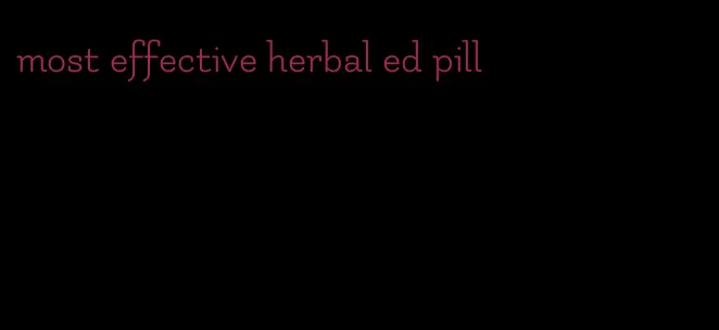 most effective herbal ed pill