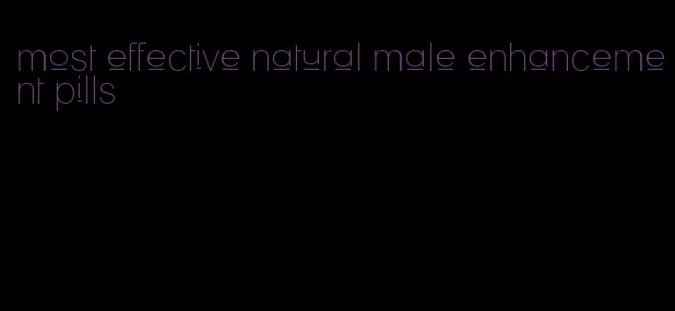 most effective natural male enhancement pills